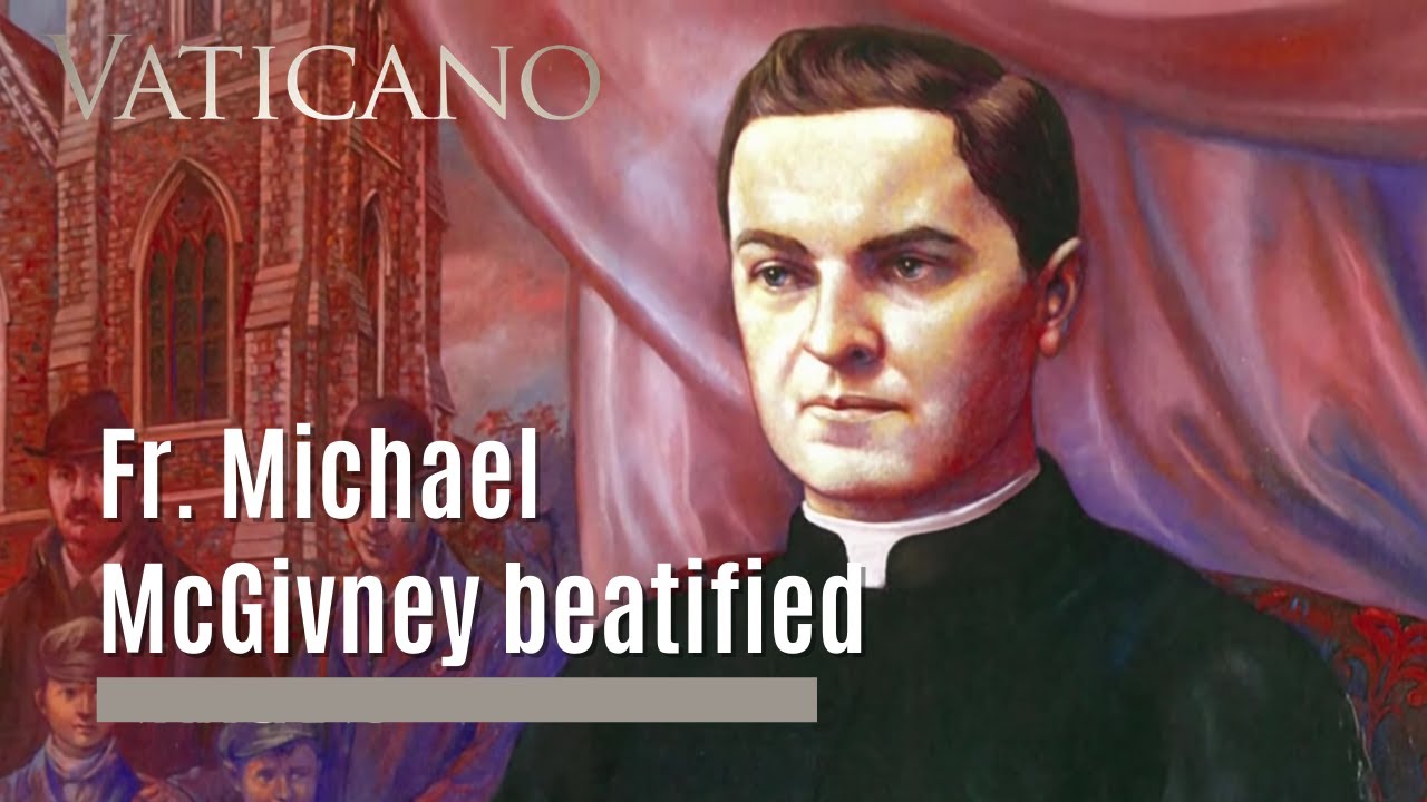 Fr. McGivney, founder of the Knights of Columbus, declared