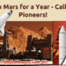 Calling All Pioneers: Live on Mars for a Year (No One-Way Ticket Required!)
