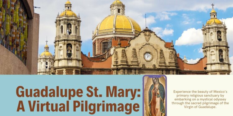 Embark On A Mesmerizing Virtual Journey To Guadalupe: Unveiling The Enchanting Sanctuary Of St. Mary