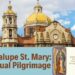 Embark On A Mesmerizing Virtual Journey To Guadalupe: Unveiling The Enchanting Sanctuary Of St. Mary